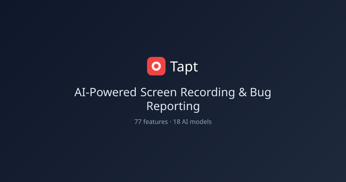 Tapt — AI-powered issue tracking & bug reports